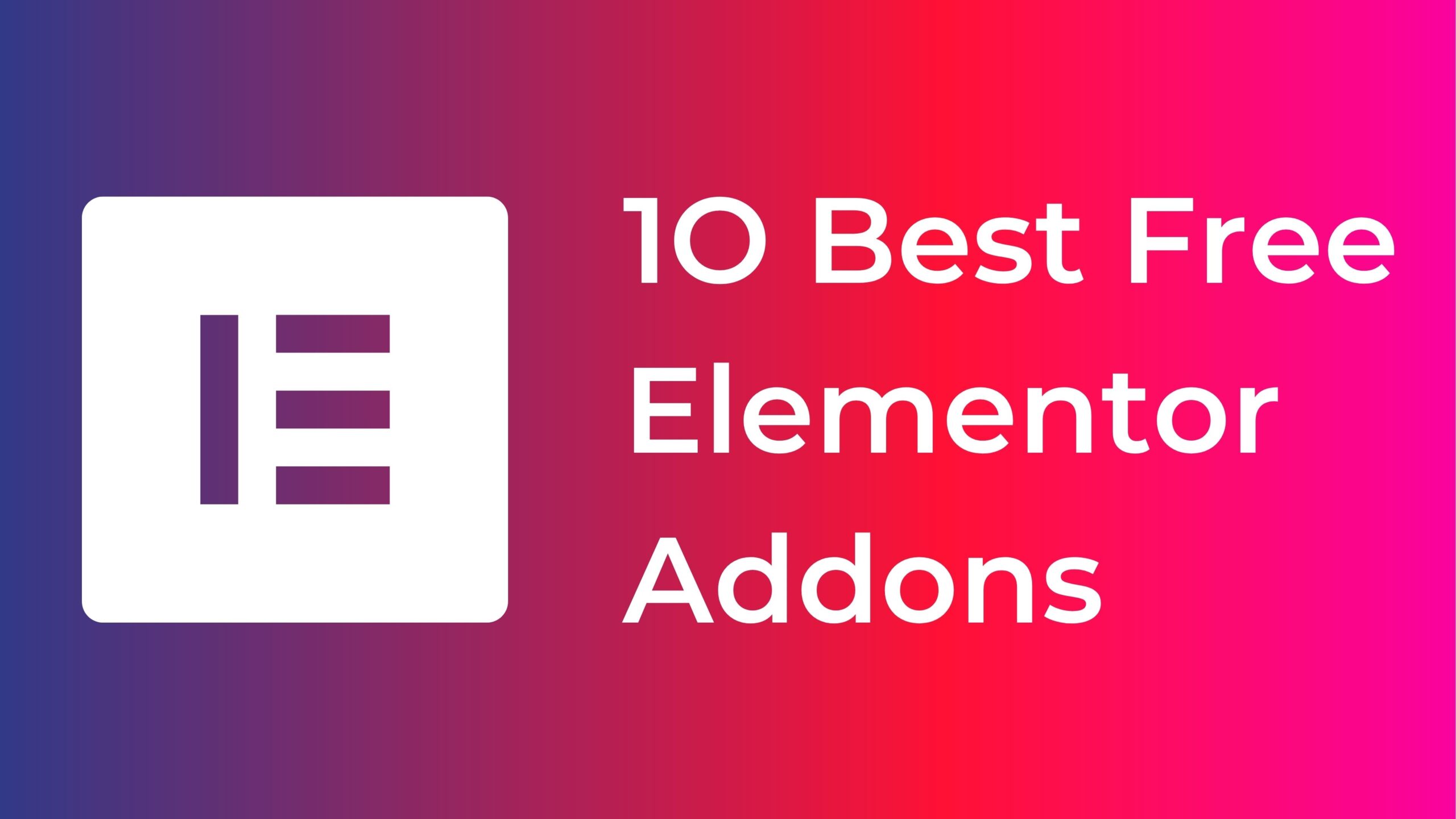 10 Best Free Elementor Addons for WordPress (2022)