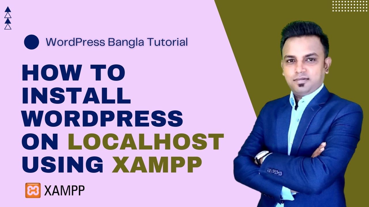 How to install WordPress on localhost using XAMPP | WordPress Bangla Tutorial